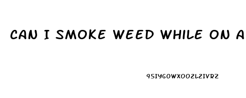 Can I Smoke Weed While On Anti Depressants