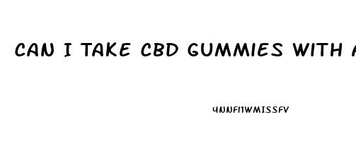 Can I Take Cbd Gummies With Antibiotics