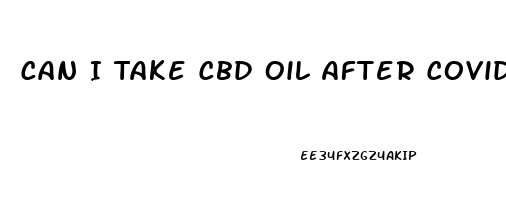 Can I Take Cbd Oil After Covid Vaccine