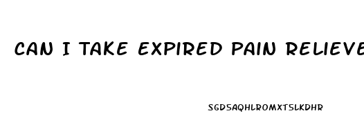 Can I Take Expired Pain Reliever