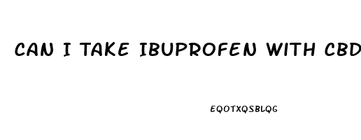 Can I Take Ibuprofen With Cbd Oil