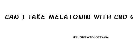 Can I Take Melatonin With Cbd Gummy