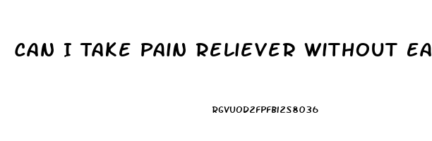 Can I Take Pain Reliever Without Eating