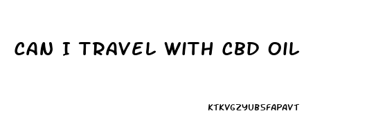 Can I Travel With Cbd Oil