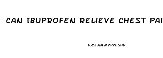 Can Ibuprofen Relieve Chest Pain