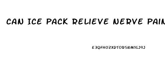 Can Ice Pack Relieve Nerve Pain