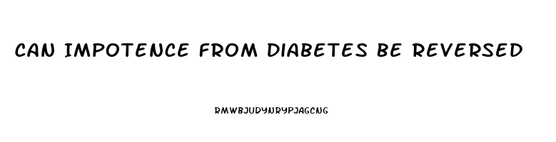 Can Impotence From Diabetes Be Reversed