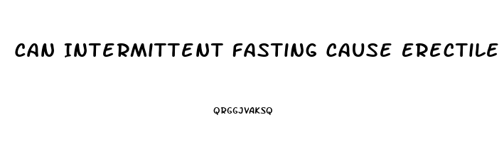 Can Intermittent Fasting Cause Erectile Dysfunction