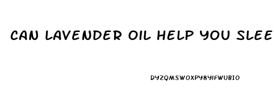 Can Lavender Oil Help You Sleep