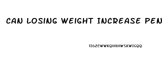 Can Losing Weight Increase Penis Size