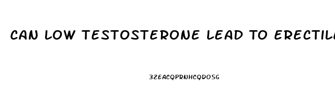 Can Low Testosterone Lead To Erectile Dysfunction