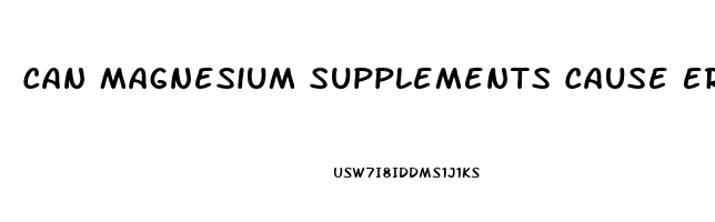 Can Magnesium Supplements Cause Erectile Dysfunction