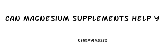 Can Magnesium Supplements Help You Sleep