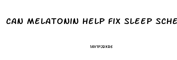 Can Melatonin Help Fix Sleep Schedule