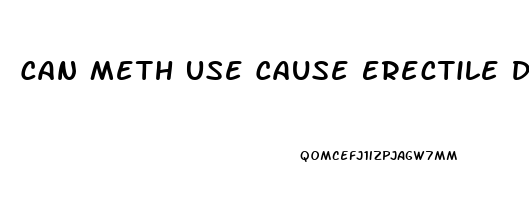 Can Meth Use Cause Erectile Dysfunction