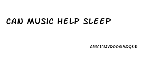 Can Music Help Sleep