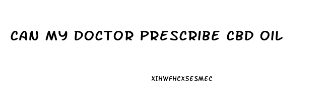 Can My Doctor Prescribe Cbd Oil