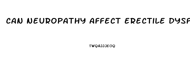 Can Neuropathy Affect Erectile Dysfunction