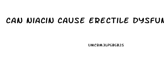 Can Niacin Cause Erectile Dysfunction