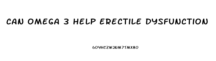 Can Omega 3 Help Erectile Dysfunction