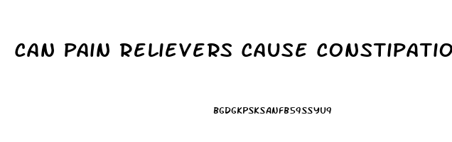 Can Pain Relievers Cause Constipation