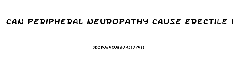 Can Peripheral Neuropathy Cause Erectile Dysfunction