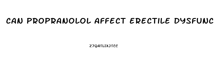 Can Propranolol Affect Erectile Dysfunction