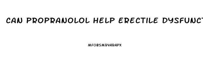 Can Propranolol Help Erectile Dysfunction