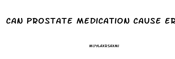 Can Prostate Medication Cause Erectile Dysfunction