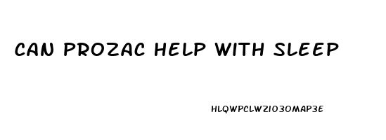 Can Prozac Help With Sleep