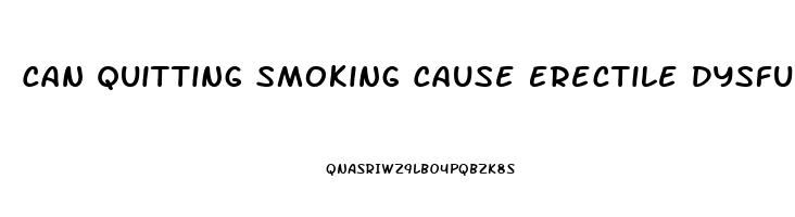 Can Quitting Smoking Cause Erectile Dysfunction