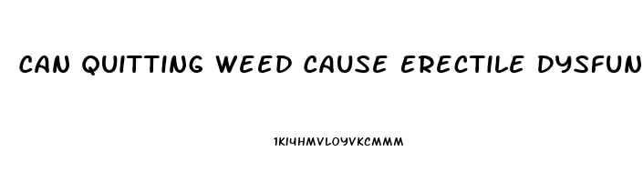 Can Quitting Weed Cause Erectile Dysfunction