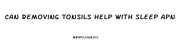 Can Removing Tonsils Help With Sleep Apnea