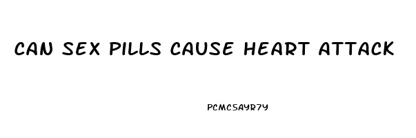 Can Sex Pills Cause Heart Attack