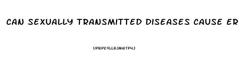 Can Sexually Transmitted Diseases Cause Erectile Dysfunction