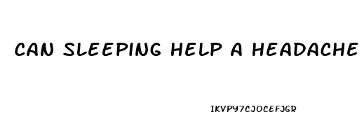 Can Sleeping Help A Headache