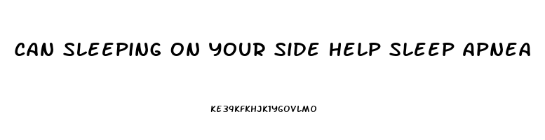 Can Sleeping On Your Side Help Sleep Apnea