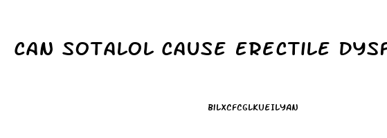 Can Sotalol Cause Erectile Dysfunction