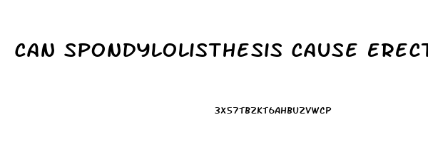 Can Spondylolisthesis Cause Erectile Dysfunction