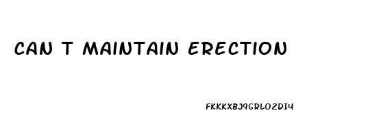 Can T Maintain Erection