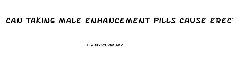 Can Taking Male Enhancement Pills Cause Erectile Dysfunction