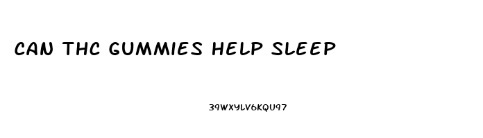 Can Thc Gummies Help Sleep