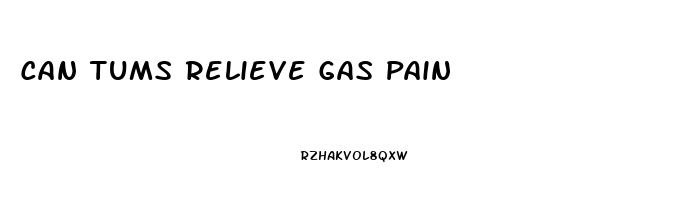 Can Tums Relieve Gas Pain