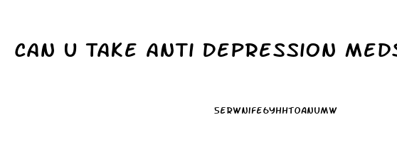 Can U Take Anti Depression Meds While Pregnant