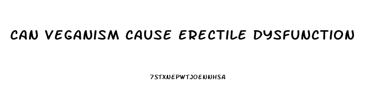 Can Veganism Cause Erectile Dysfunction