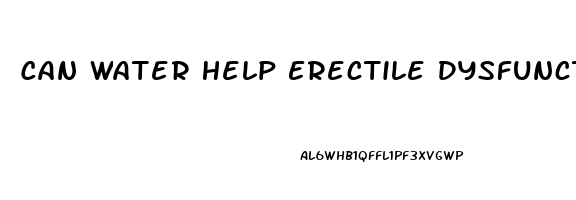 Can Water Help Erectile Dysfunction