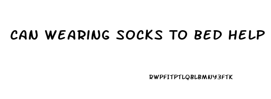 Can Wearing Socks To Bed Help You Sleep