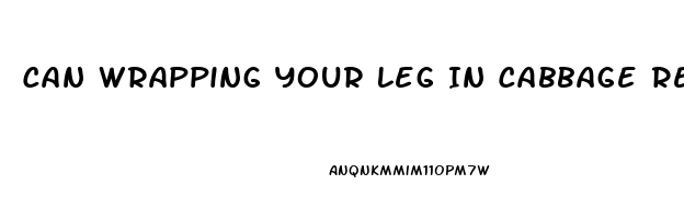 Can Wrapping Your Leg In Cabbage Relieve Joint Pain