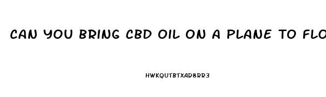 Can You Bring Cbd Oil On A Plane To Florida