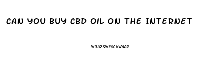 Can You Buy Cbd Oil On The Internet